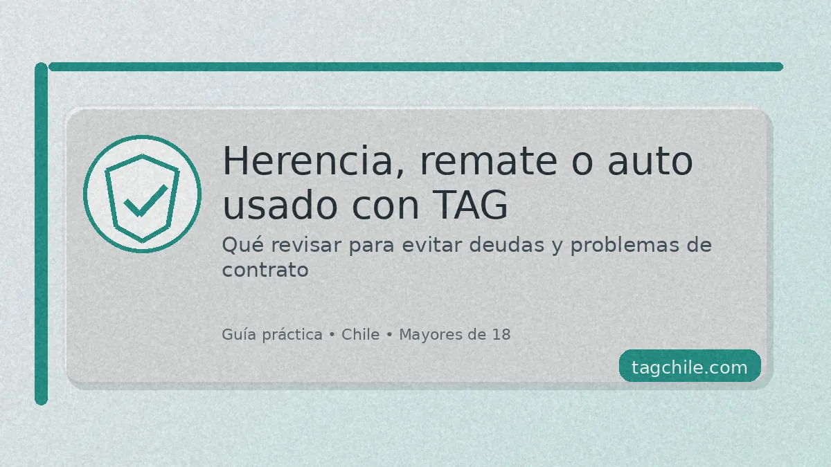 TAG en herencia, remate o auto usado: qué documentos pedir para evitar deudas (tagchile.com)
