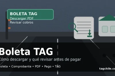 Boleta o comprobante TAG en Chile: guía para descargar PDF y revisar cobros antes de pagar.
