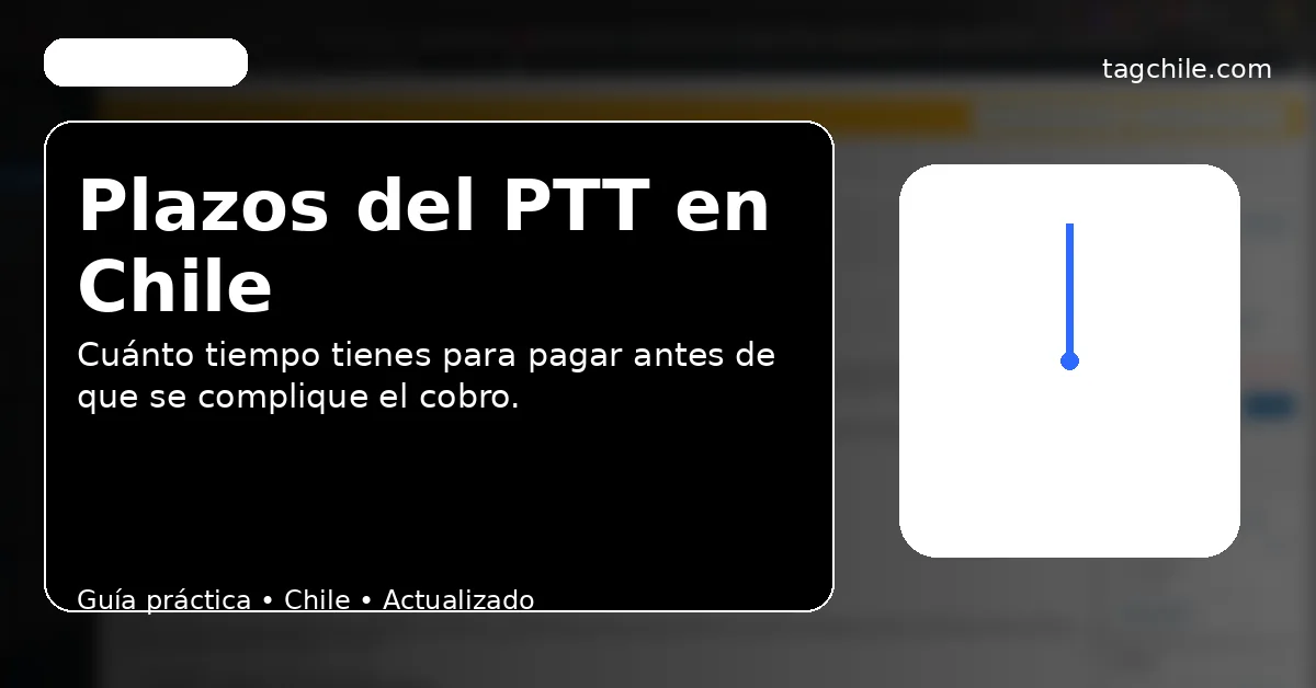 Plazos del PTT en autopistas de Chile: hasta cuándo se puede pagar sin problemas