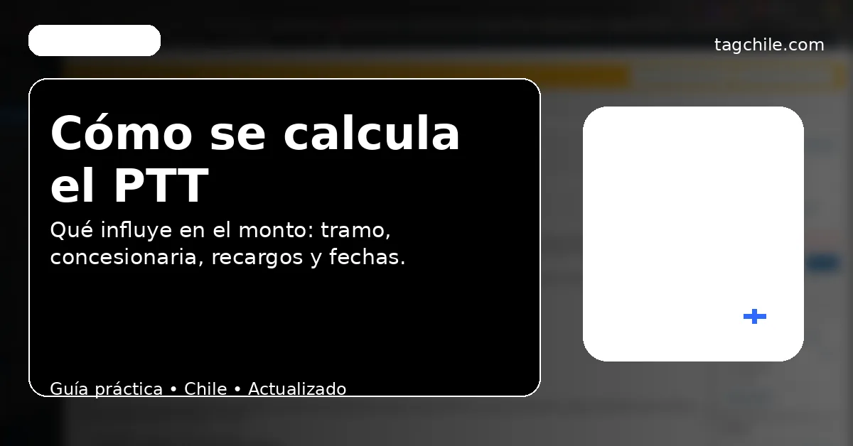 Cómo se calcula el PTT (Pago Tardío): factores que influyen en el monto en Chile