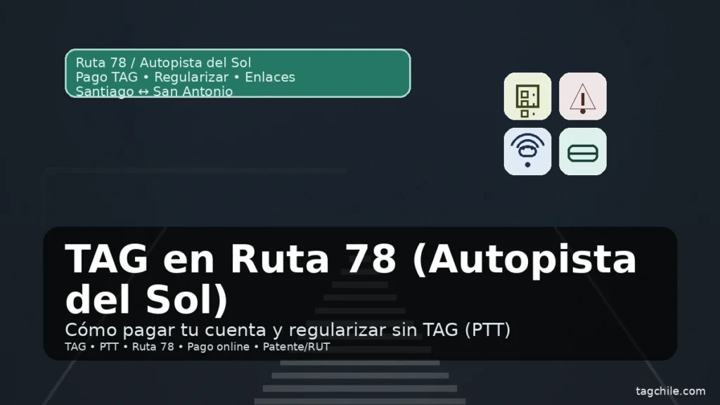 TAG en Ruta 78: cómo pagar y revisar deuda en autopista, con señal Ruta 78 y pórtico de telepeaje.