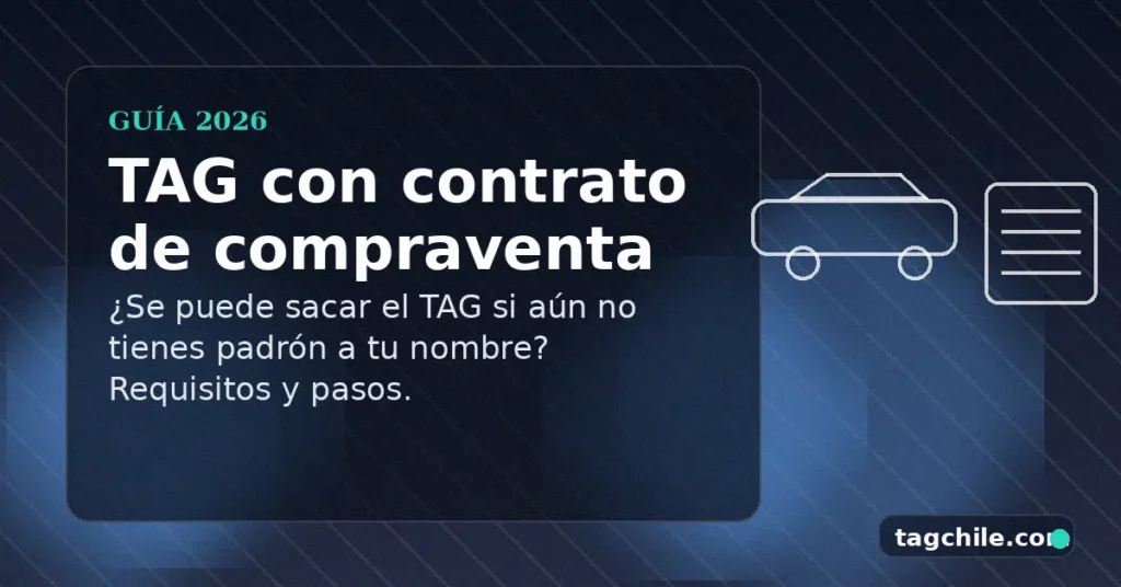 TAG con contrato de compraventa en Chile: requisitos y pasos para habilitarlo