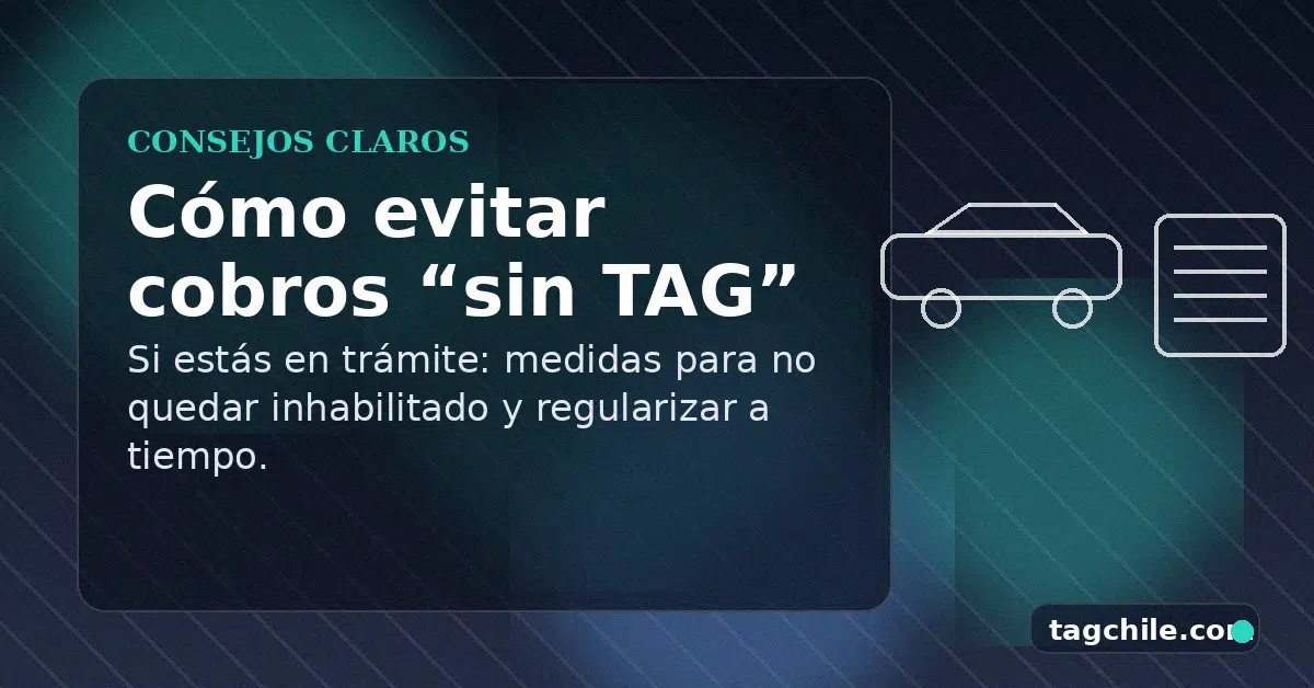 Cómo evitar cobros sin TAG mientras estás en trámite de compraventa