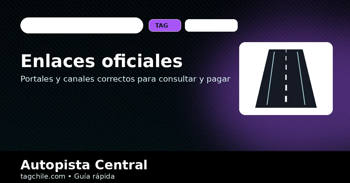 Enlaces oficiales para consultar y pagar TAG en Autopista Central