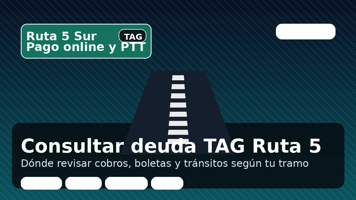 Consultar deuda TAG en Ruta 5 Sur: boletas y tránsitos por tramo