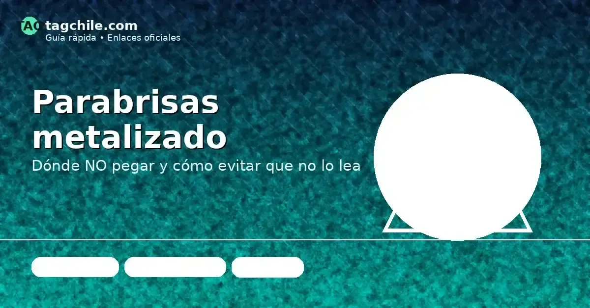 Parabrisas metalizado o polarizado: dónde no instalar el TAG y cómo evitar fallas