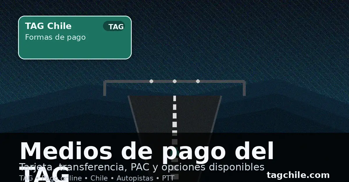 Medios de pago del TAG: tarjeta, transferencia y PAC en Chile