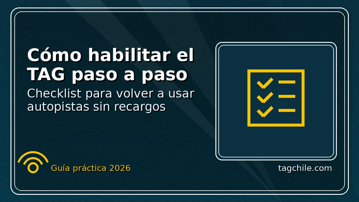 Cómo habilitar el TAG paso a paso: checklist para volver a circular y evitar recargos en peajes.