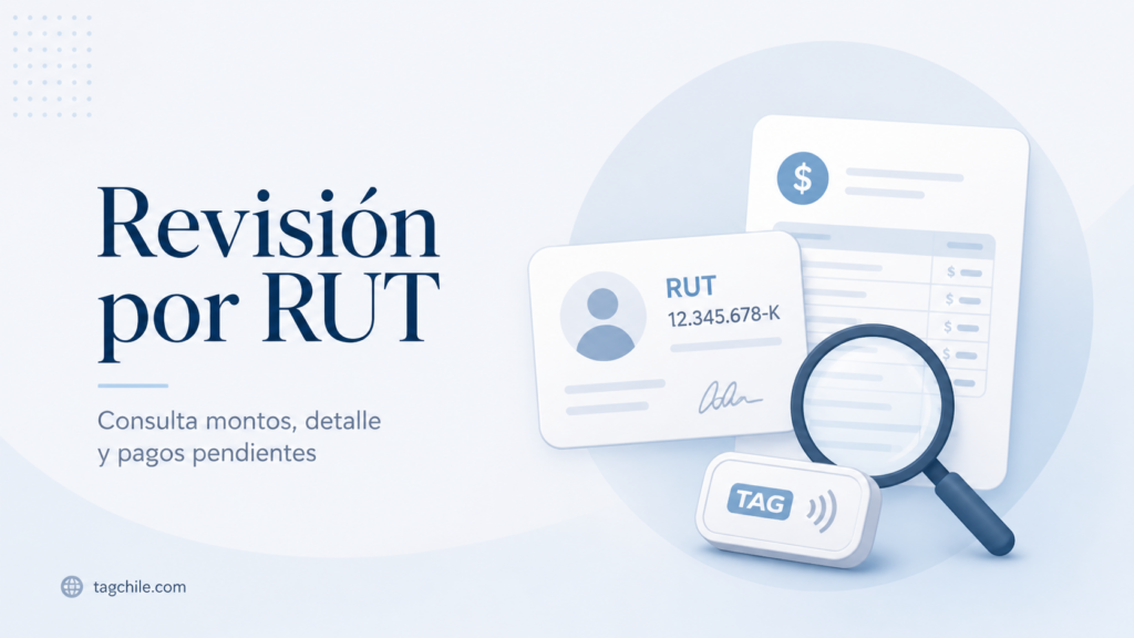 Detalle de TAG por RUT para revisar el monto, ver la boleta y consultar el estado de la cuenta en tagchile.com.