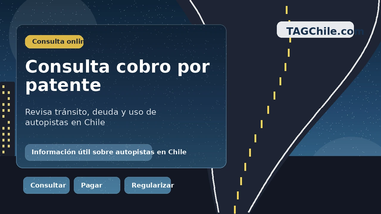 Consulta de cobro por patente para revisar tránsito sin TAG, deuda pendiente y uso de autopistas en Chile desde TAGChile.com