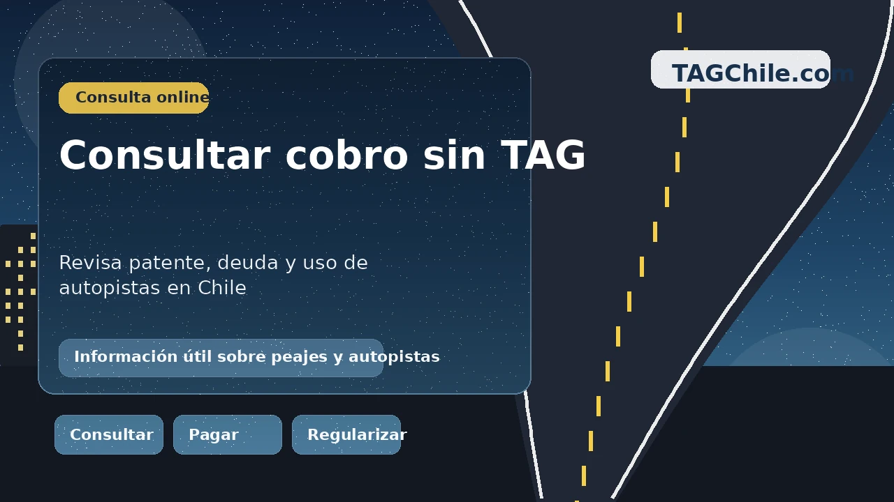 Consulta de cobro sin TAG por patente para revisar deuda, tránsito y uso de autopistas en Chile en TAGChile.com