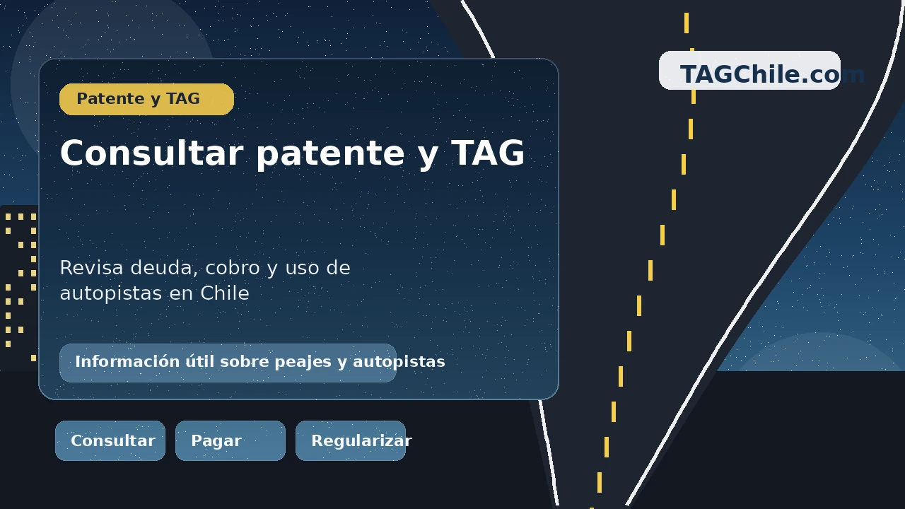 Consulta por patente y TAG para revisar deuda, cobro pendiente y uso de autopistas en Chile desde TAGChile.com