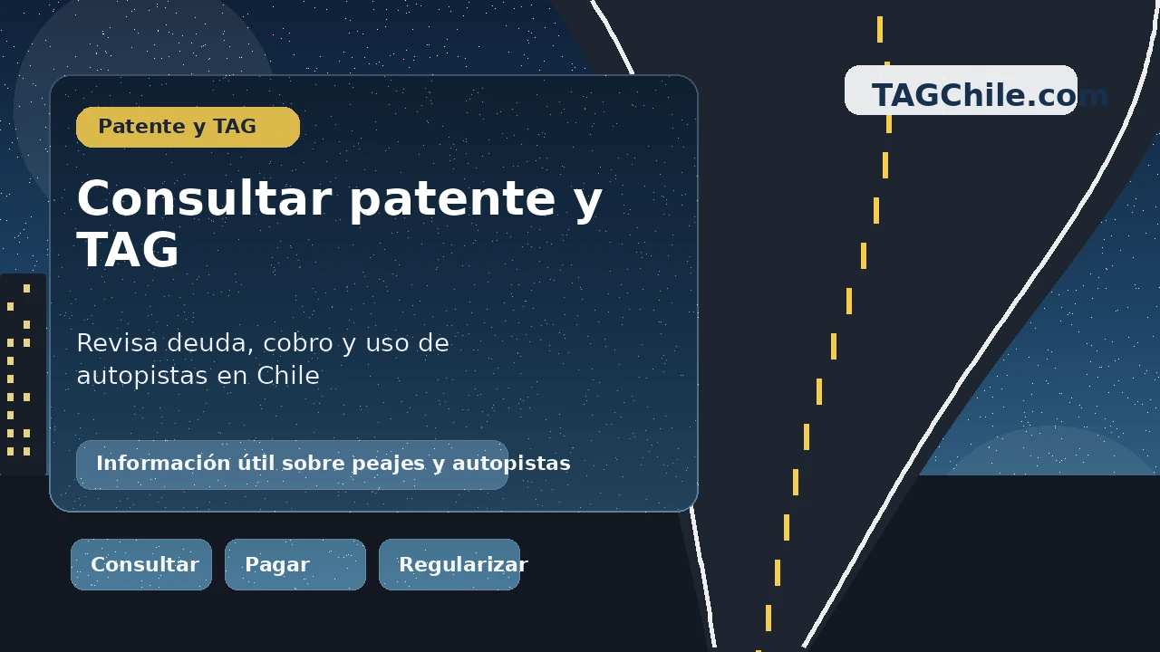 Consulta por patente y TAG para revisar deuda, cobro pendiente y uso de autopistas en Chile desde TAGChile.com