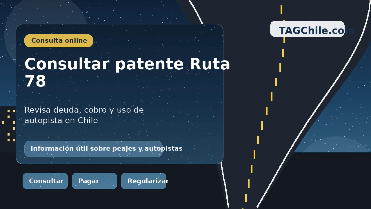 Consulta por patente en Ruta 78 para revisar deuda, cobro pendiente y uso de autopista en Chile desde TAGChile.com