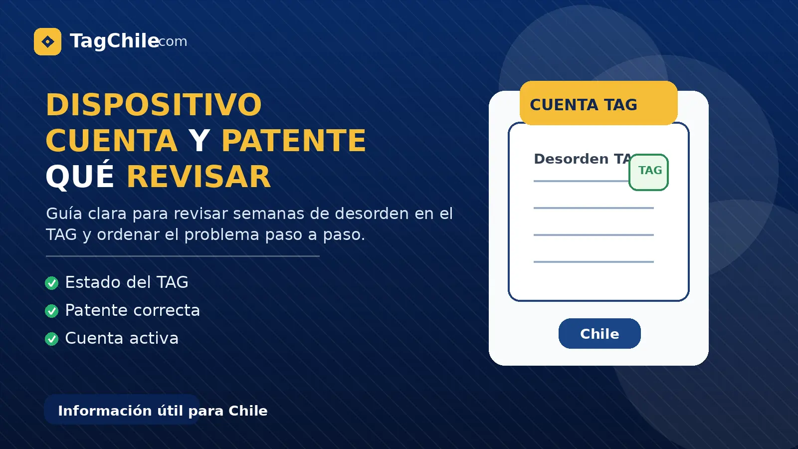 Imagen formal de TagChile.com sobre dispositivo, cuenta y patente, qué revisar cuando hay desorden en el TAG.