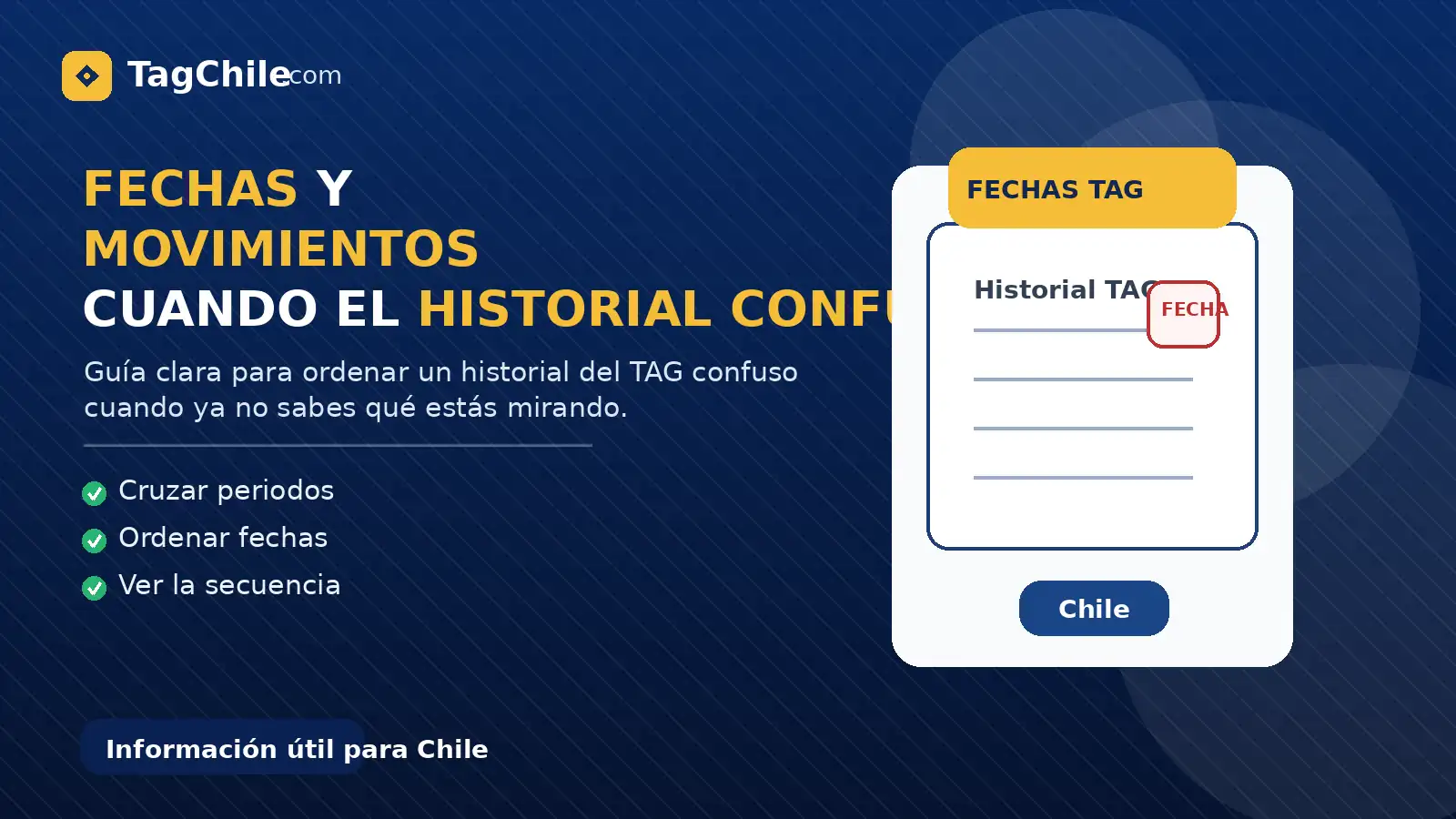 Imagen SEO de TagChile.com sobre fechas y movimientos cuando el historial del TAG confunde y ya no sabes qué revisar primero.