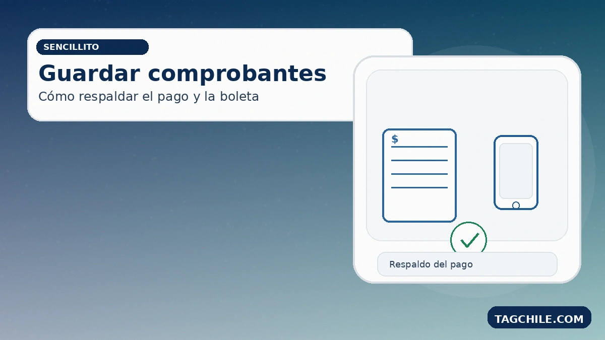 Guardar comprobante de pago TAG en Sencillito: respaldo, boleta y revisión posterior para evitar problemas