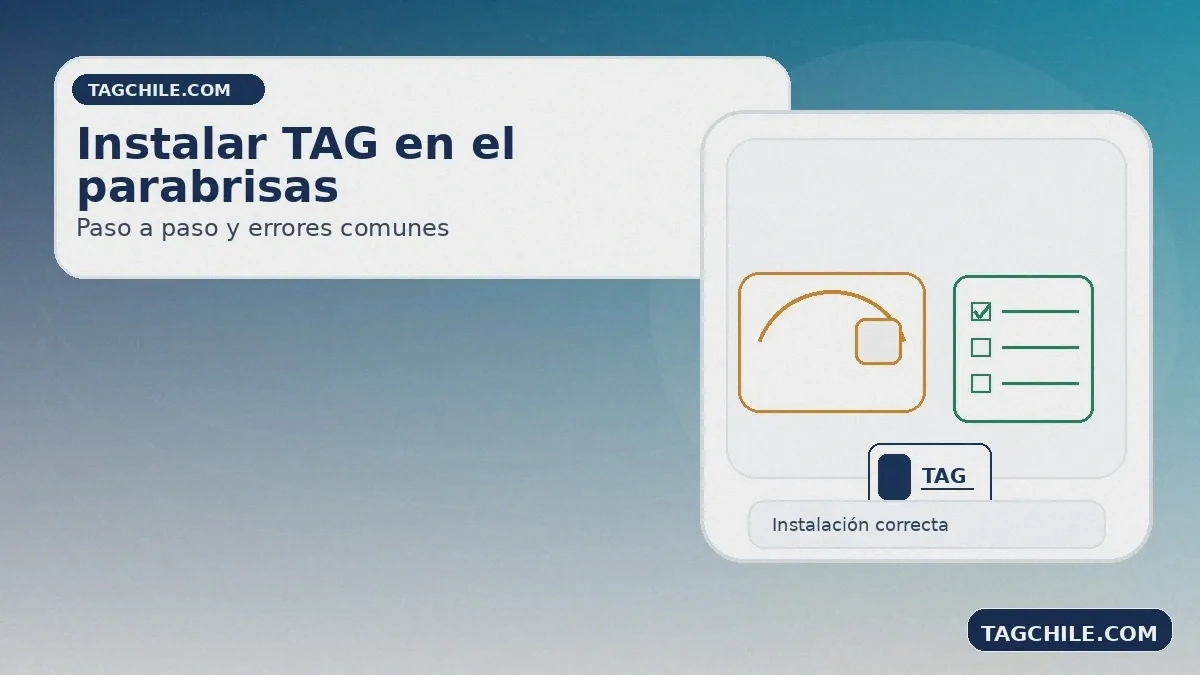 Instalar TAG en el parabrisas: paso a paso, ubicación correcta y errores comunes para que funcione bien.