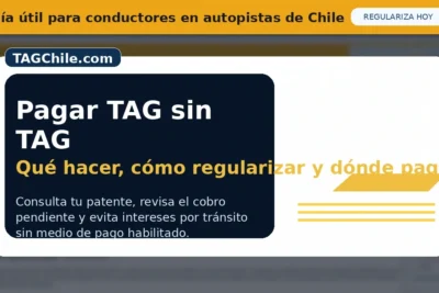 Guía para pagar TAG sin TAG en Chile con información sobre regularizar el paso, revisar cobro pendiente y consultar dónde pagar en TAGChile.com