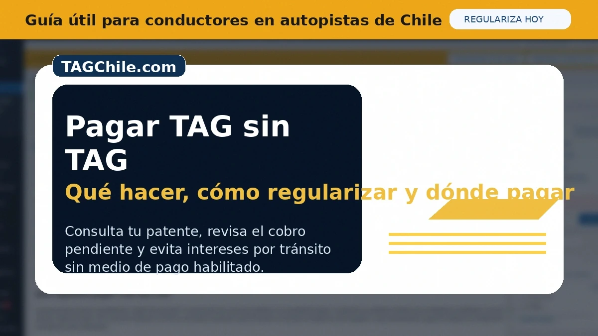 Pagar TAG sin TAG: qué hacer, cómo regularizar y dónde pagar - TAG Chile