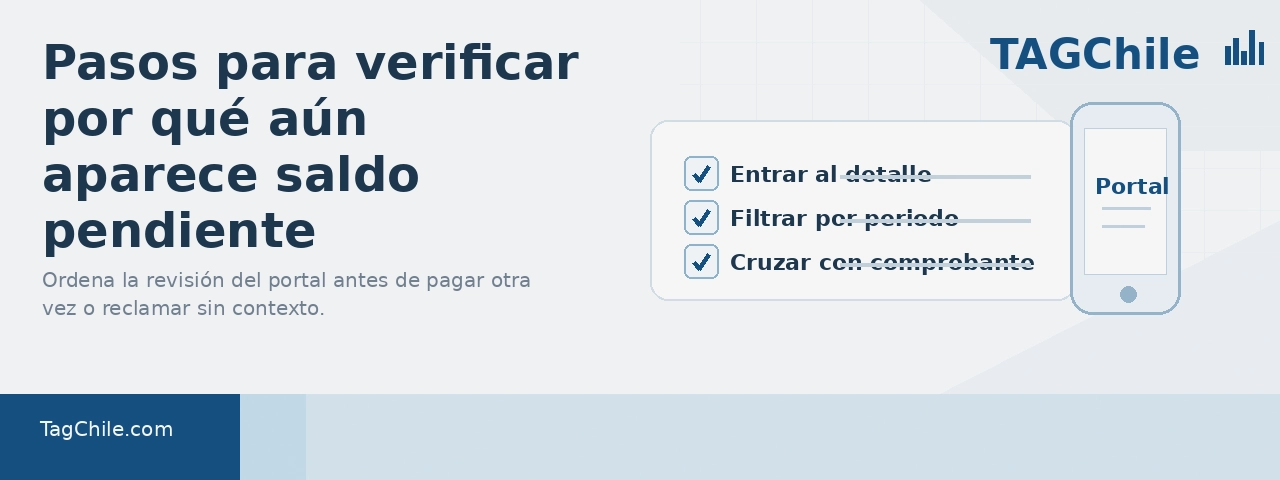 Imagen formal de TagChile.com sobre pasos para verificar por qué aún aparece saldo pendiente después de pagar TAG.