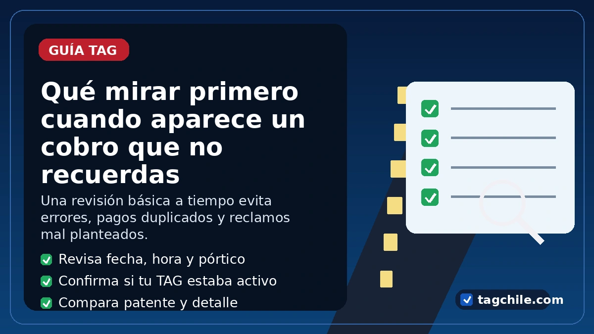 Imagen SEO de tagchile.com sobre qué mirar primero cuando aparece un cobro TAG que no recuerdas en Chile.