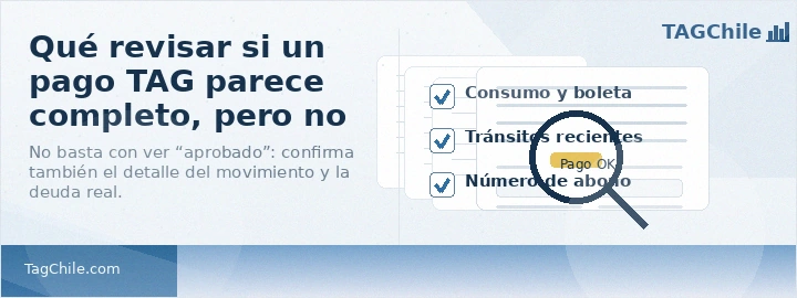 Imagen SEO de TagChile.com sobre qué revisar si un pago TAG parece completo, pero no lo está.