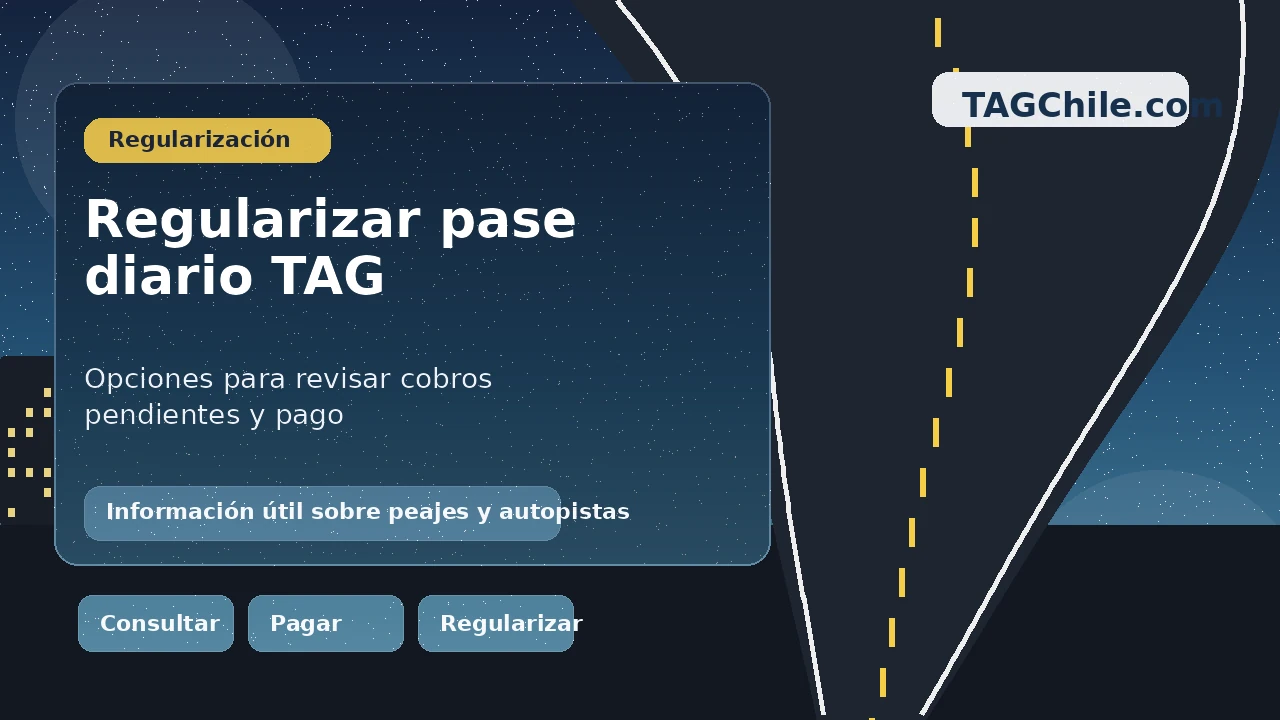 Imagen formal para regularizar un tránsito asociado a pase diario TAG y revisar cobros pendientes en autopistas desde TAGChile.com