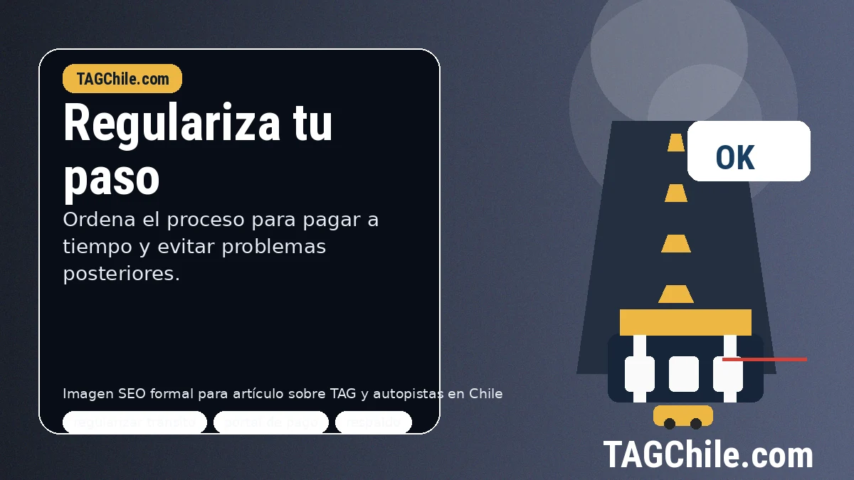 Regularizar paso sin TAG en Chile con autopista, control de pago y acceso a información en TAGChile.com