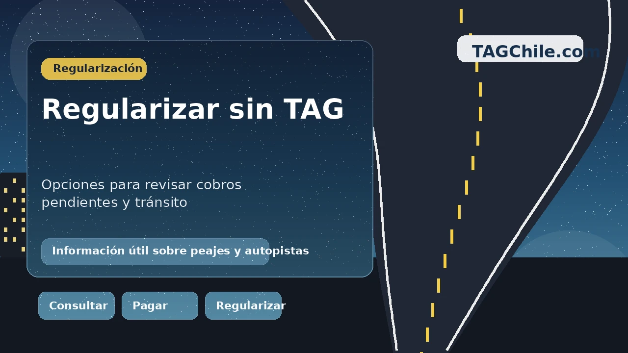 Imagen formal para regularizar un tránsito sin TAG en Chile y revisar cobros pendientes en autopistas desde TAGChile.com