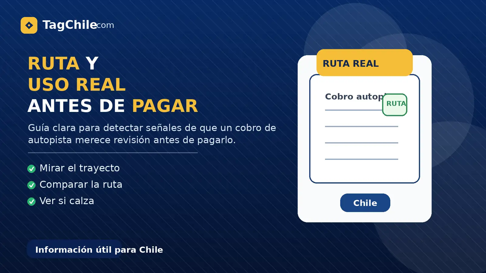 Imagen formal de TagChile.com sobre ruta y uso real del auto antes de pagar un cobro de autopista en Chile.