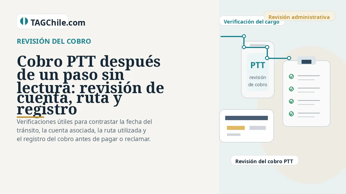 Cobro PTT después de un paso sin lectura: revisión de cuenta, ruta y registro del tránsito